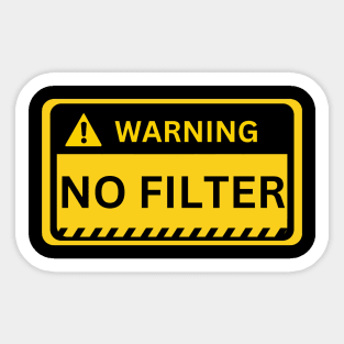 No Filter- Yellow Warning Sign Sticker